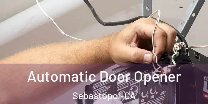 Automatic Door Opener Sebastopol-CA