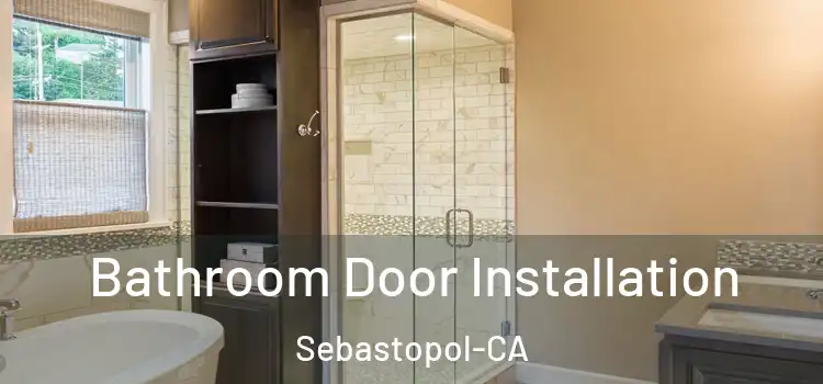  Bathroom Door Installation Sebastopol-CA