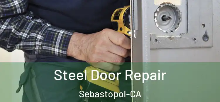 Steel Door Repair Sebastopol-CA